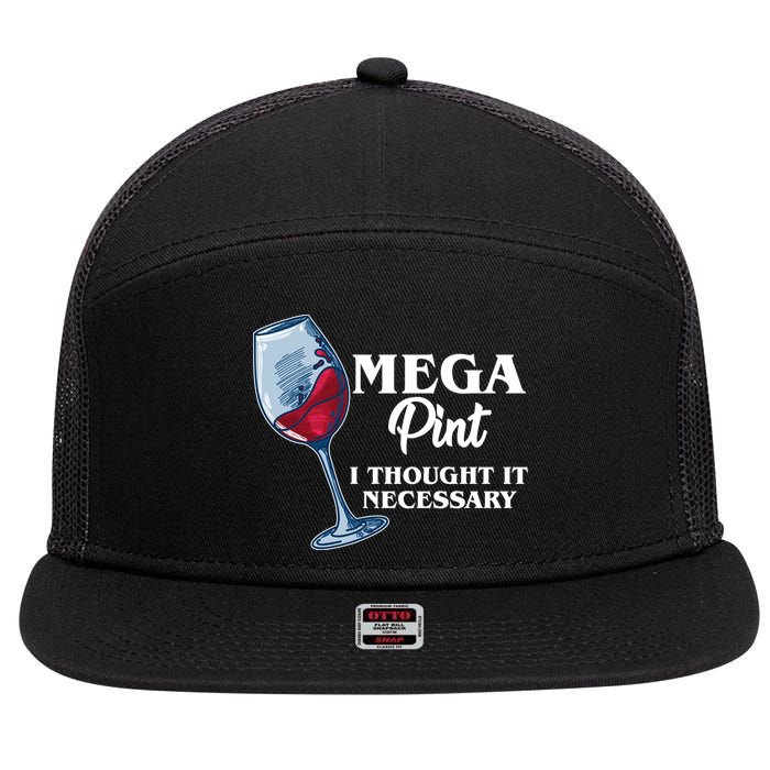 Mega Pint I Thought It Necessary 7 Panel Mesh Trucker Snapback Hat