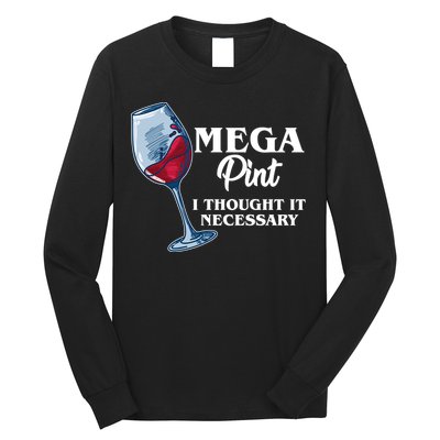 Mega Pint I Thought It Necessary Long Sleeve Shirt