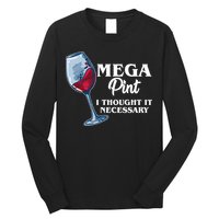 Mega Pint I Thought It Necessary Long Sleeve Shirt