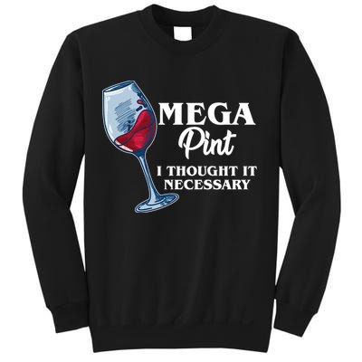 Mega Pint I Thought It Necessary Sweatshirt