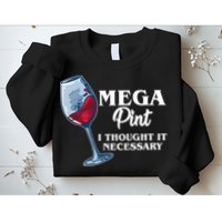 Mega Pint I Thought It Necessary Sweatshirt