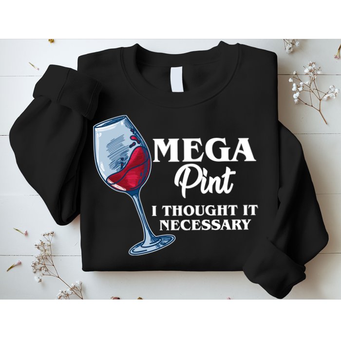 Mega Pint I Thought It Necessary Sweatshirt
