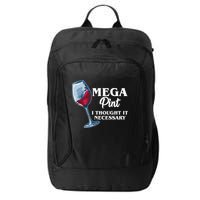 Mega Pint I Thought It Necessary City Backpack