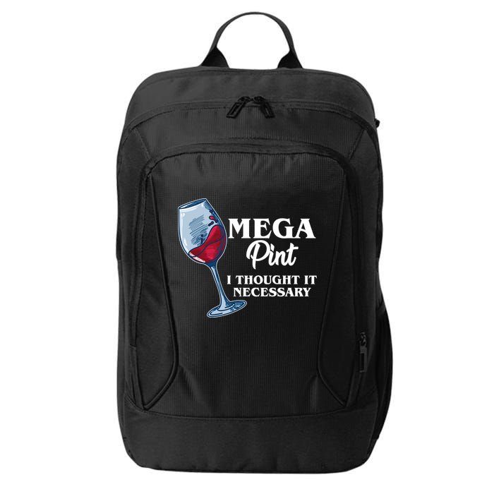 Mega Pint I Thought It Necessary City Backpack