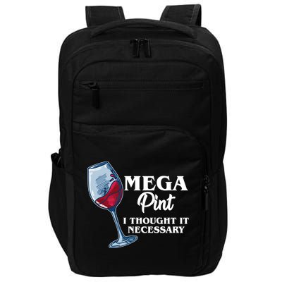 Mega Pint I Thought It Necessary Impact Tech Backpack