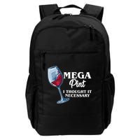 Mega Pint I Thought It Necessary Backpack