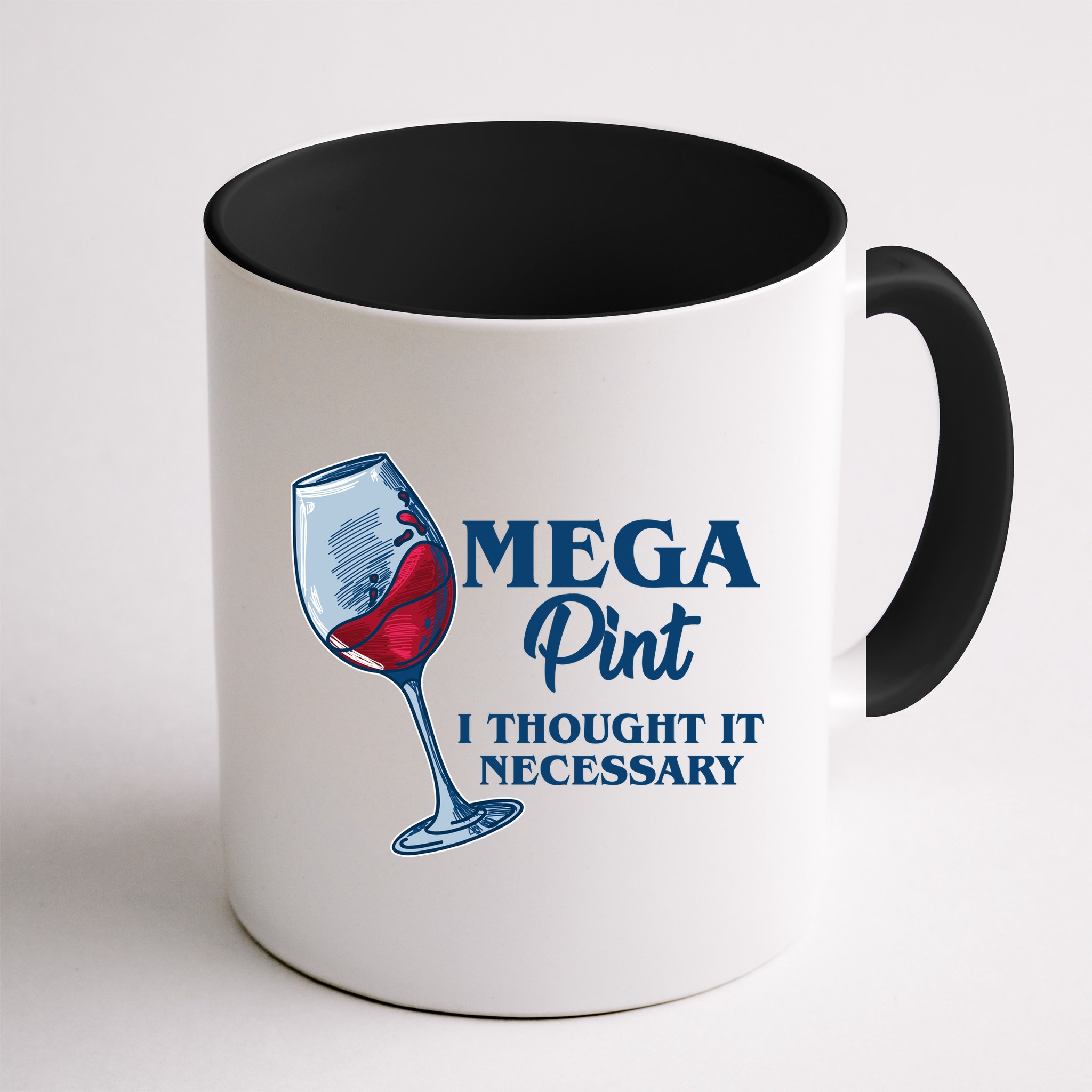 Mega Pint I Thought It Necessary Mug