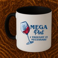 Mega Pint I Thought It Necessary Mug