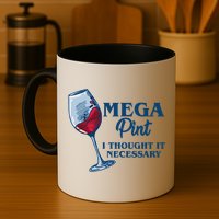 Mega Pint I Thought It Necessary Mug