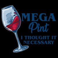 Mega Pint I Thought It Necessary Mug