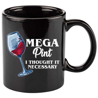 Mega Pint I Thought It Necessary 11oz C Handle Ceramic Mug