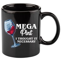 Mega Pint I Thought It Necessary 11oz C Handle Ceramic Mug