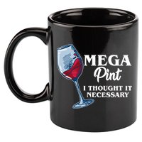 Mega Pint I Thought It Necessary 11oz C Handle Ceramic Mug