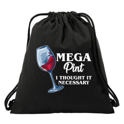 Mega Pint I Thought It Necessary Drawstring Bag