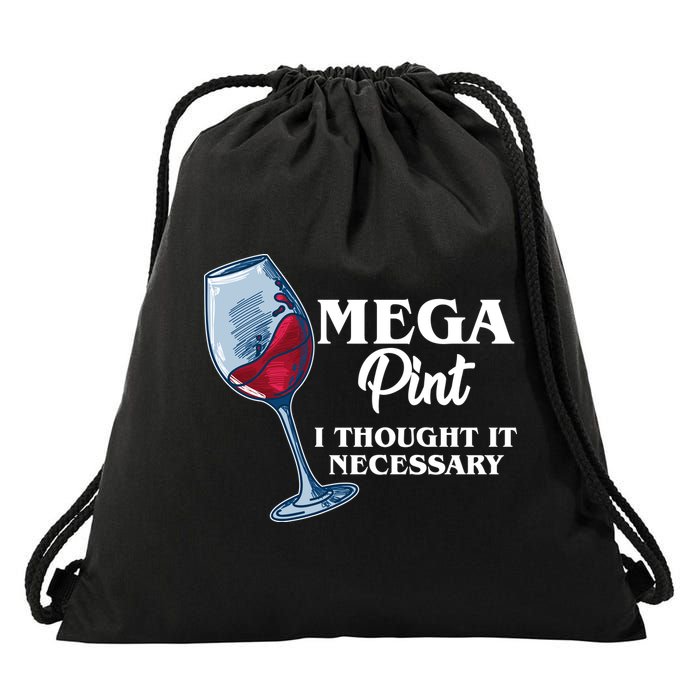 Mega Pint I Thought It Necessary Drawstring Bag