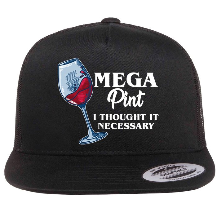 Mega Pint I Thought It Necessary Flatbill Hat