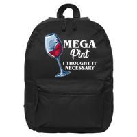 Mega Pint I Thought It Necessary 16 in Basic Backpack