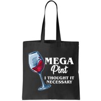 Mega Pint I Thought It Necessary Bag