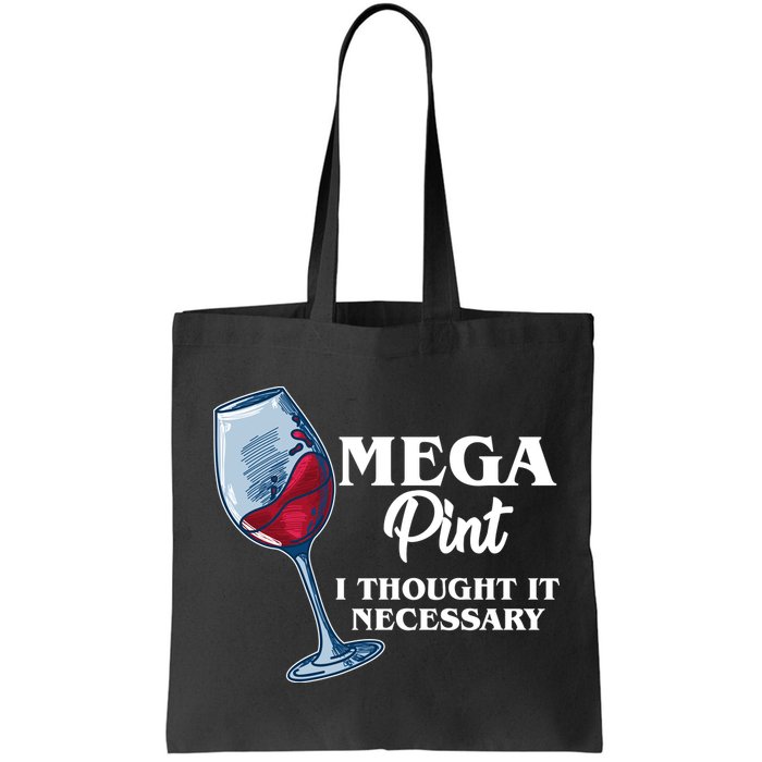 Mega Pint I Thought It Necessary Bag