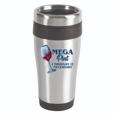 Mega Pint I Thought It Necessary 16oz Travel Tumbler