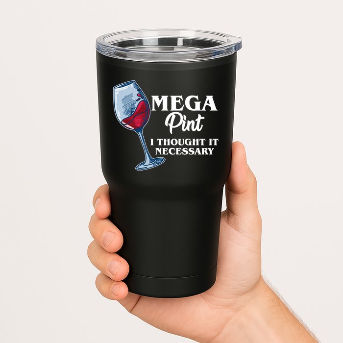 Mega Pint I Thought It Necessary Tumbler