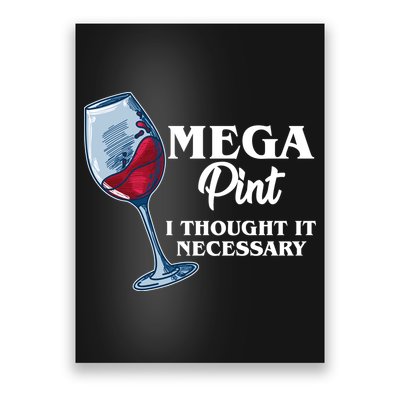 Mega Pint I Thought It Necessary Poster