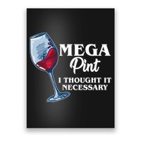 Mega Pint I Thought It Necessary Poster