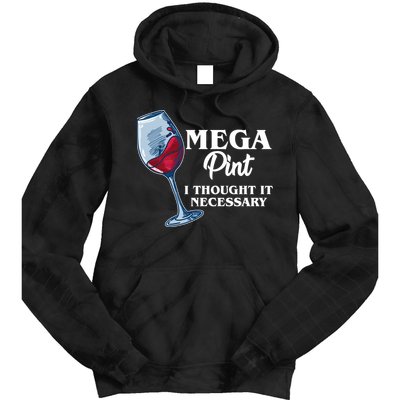Mega Pint I Thought It Necessary Tie Dye Hoodie