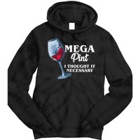 Mega Pint I Thought It Necessary Tie Dye Hoodie