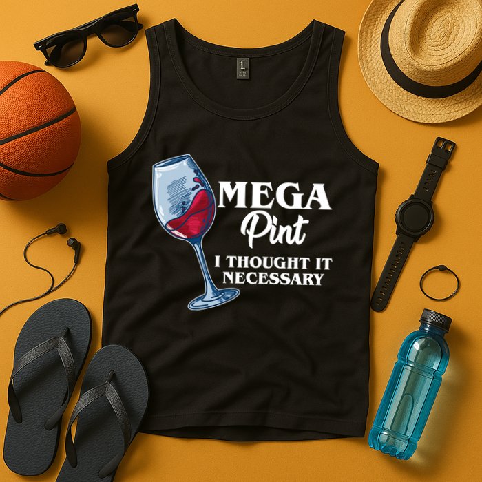 Mega Pint I Thought It Necessary Tank Top