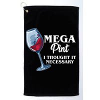 Mega Pint I Thought It Necessary Golf Towel