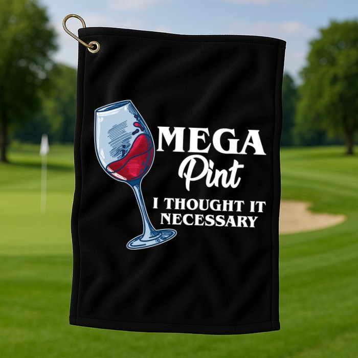 Mega Pint I Thought It Necessary Golf Towel