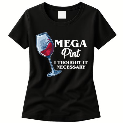 Mega Pint I Thought It Necessary Womens T-Shirt