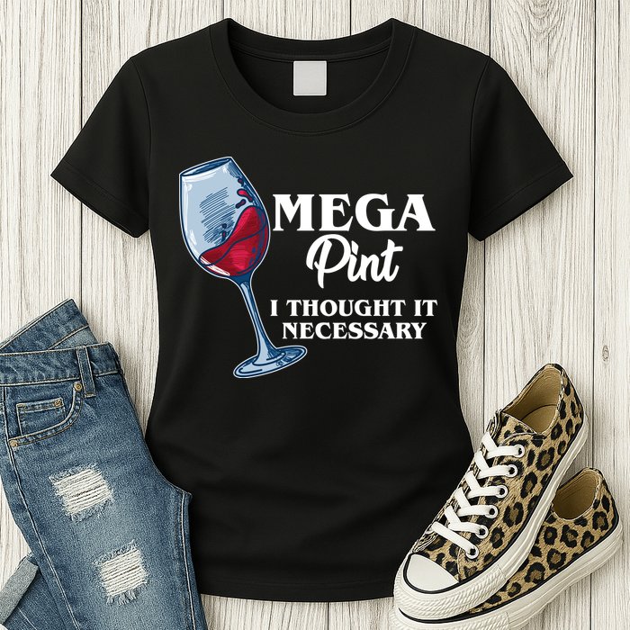 Mega Pint I Thought It Necessary Womens T-Shirt