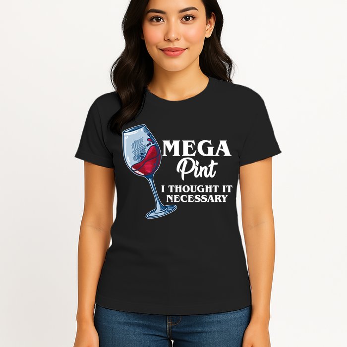 Mega Pint I Thought It Necessary Womens T-Shirt