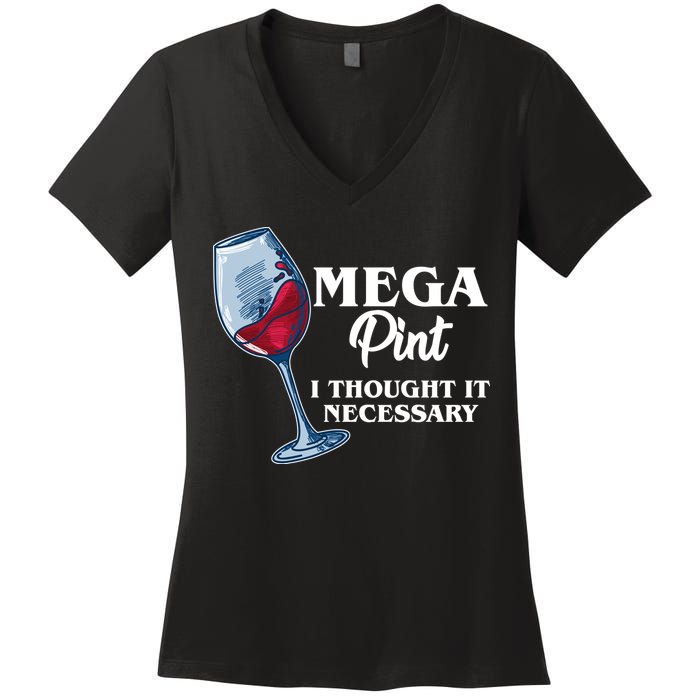 Mega Pint I Thought It Necessary Women's V-Neck T-Shirt