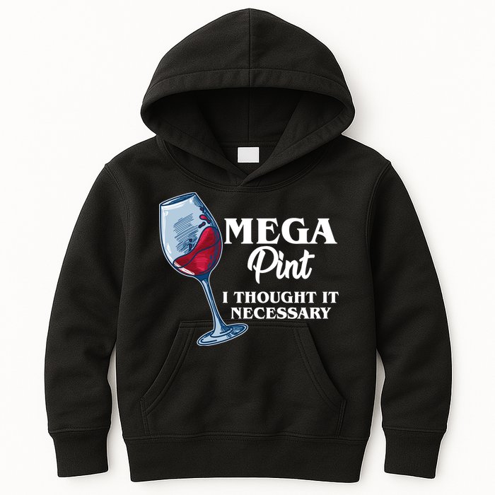 Mega Pint I Thought It Necessary Kids Hoodie