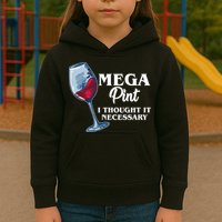 Mega Pint I Thought It Necessary Kids Hoodie