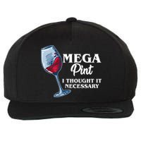 Mega Pint I Thought It Necessary Wool Snapback Cap