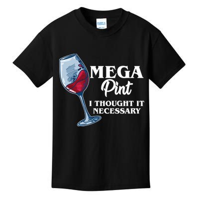 Mega Pint I Thought It Necessary Kids T-Shirt