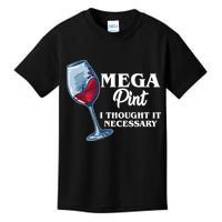 Mega Pint I Thought It Necessary Kids T-Shirt