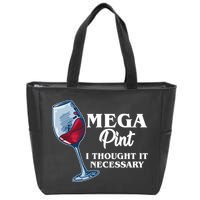 Mega Pint I Thought It Necessary Zip Tote Bag