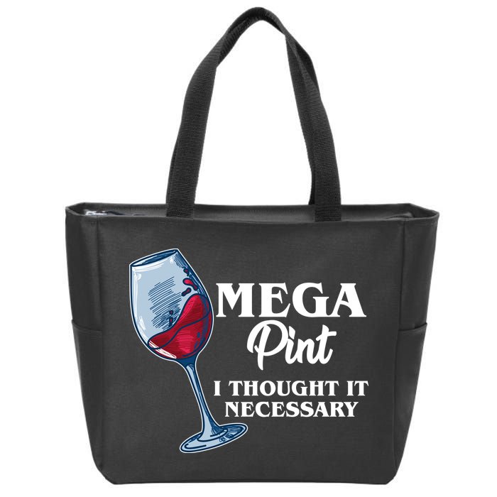 Mega Pint I Thought It Necessary Zip Tote Bag