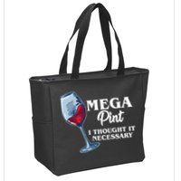 Mega Pint I Thought It Necessary Zip Tote Bag