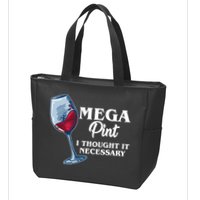 Mega Pint I Thought It Necessary Zip Tote Bag