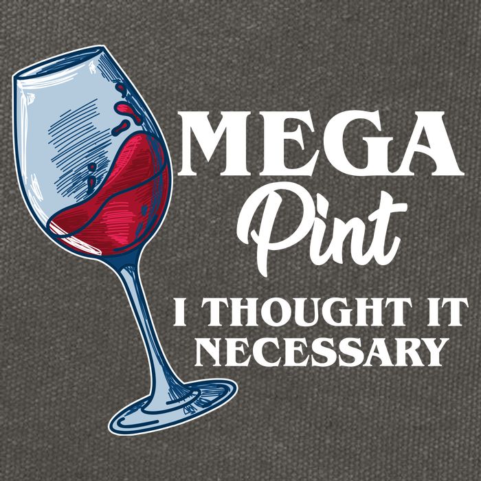 Mega Pint I Thought It Necessary Cotton Canvas Backpack