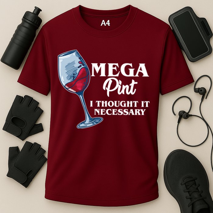 Mega Pint I Thought It Necessary Performance Shirt
