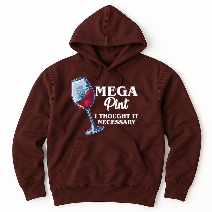 Mega Pint I Thought It Necessary Hoodie