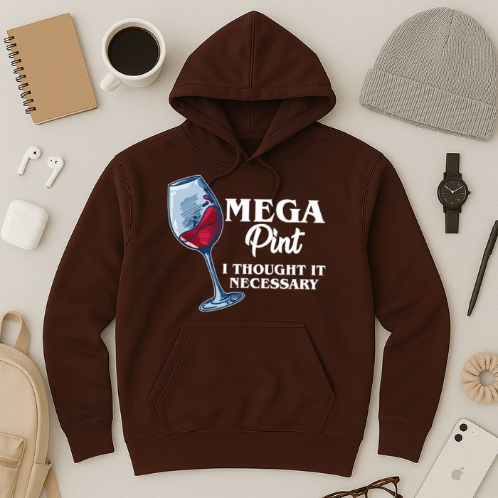 Mega Pint I Thought It Necessary Hoodie