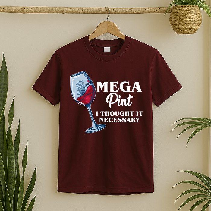Mega Pint I Thought It Necessary T-Shirt